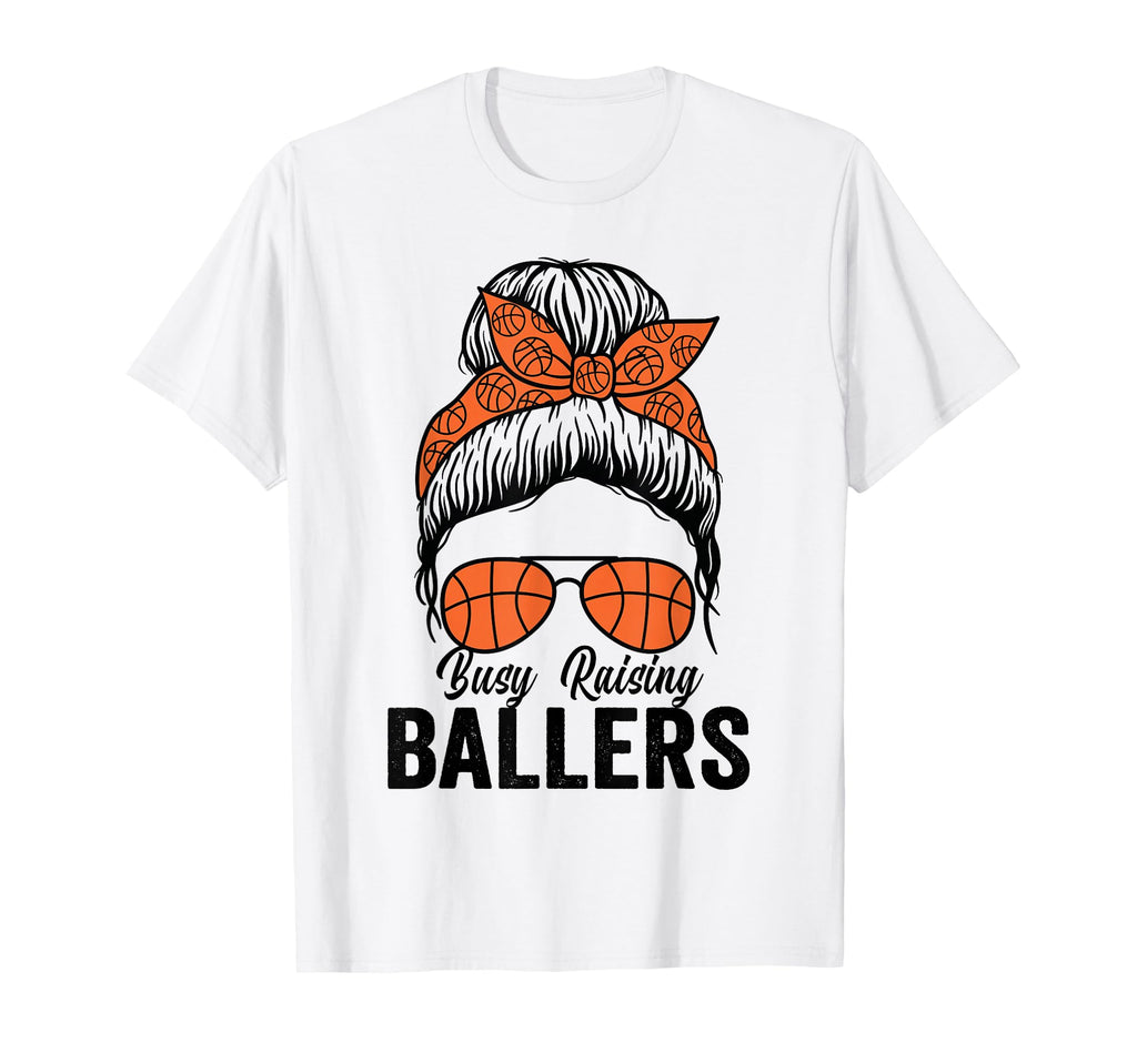 Busy Raising Ballers Basketball Messy T-Shirt - Unique Graphic for Adults - T-Shirt, Sweatshirt, Hoodie