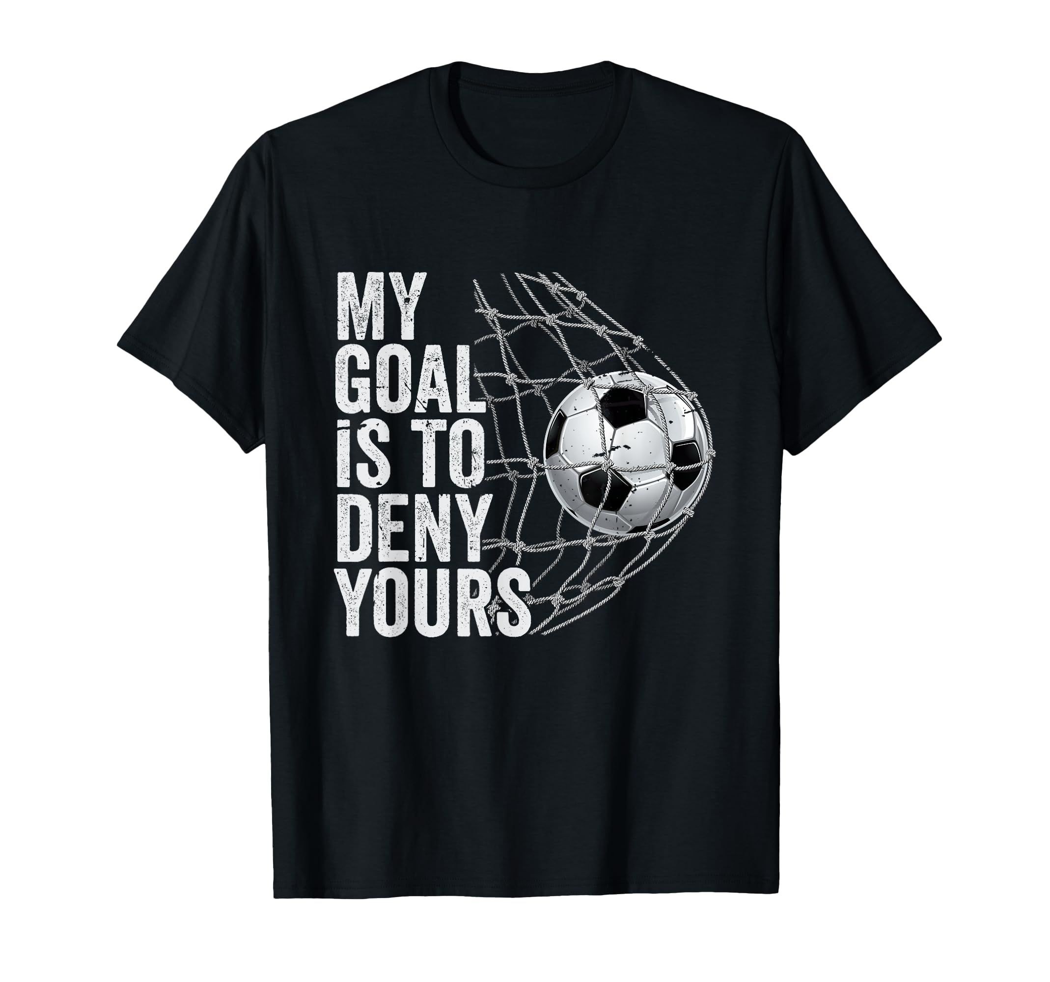 Distressed My Goal Is To Deny Yours T-Shirt - Unique Graphic for Adults - T-Shirt, Sweatshirt, Hoodie