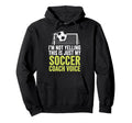 Im Not Yelling This Is Just My Soccer Hoodie - Unique Graphic for Adults - T-Shirt, Sweatshirt, Hoodie