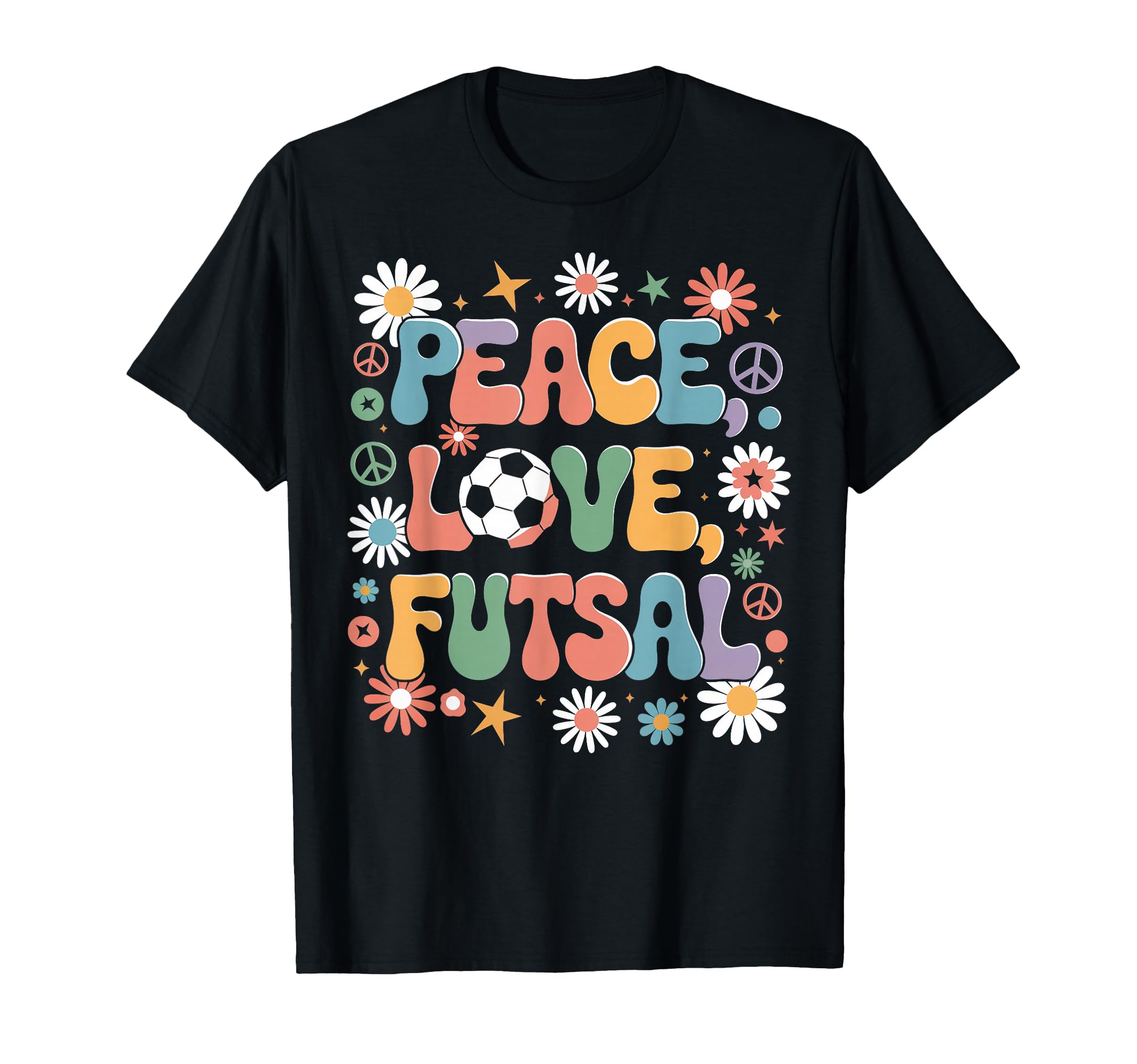 Peace Love Futsal 60S 70S Hippie T-Shirt - Fun Novelty Design Unisex - T-Shirt, Sweatshirt, Hoodie