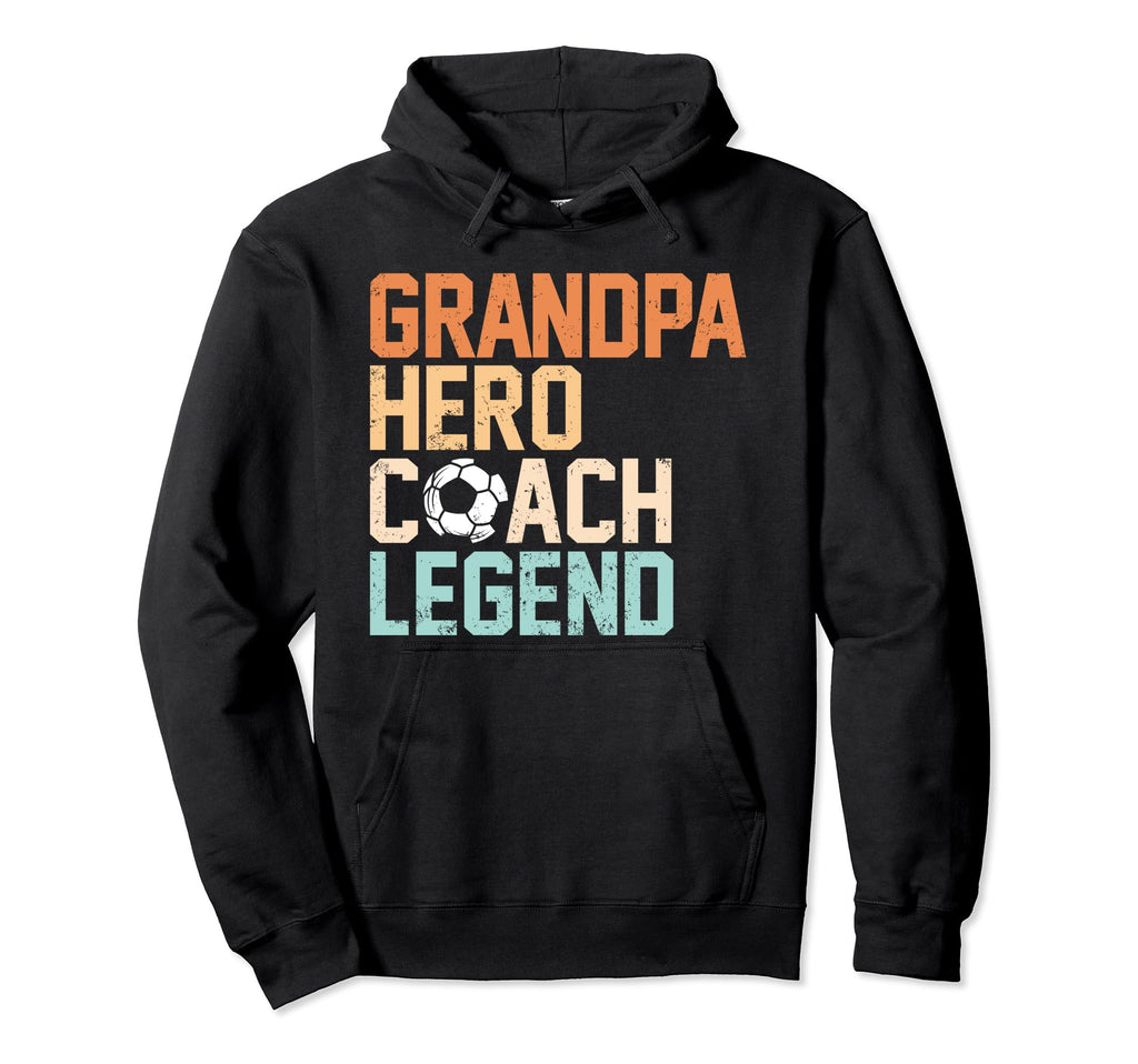 Grandpa Hero Coach Legend Funny Hoodie - Aesthetic Graphic Men Women - T-Shirt, Sweatshirt, Hoodie