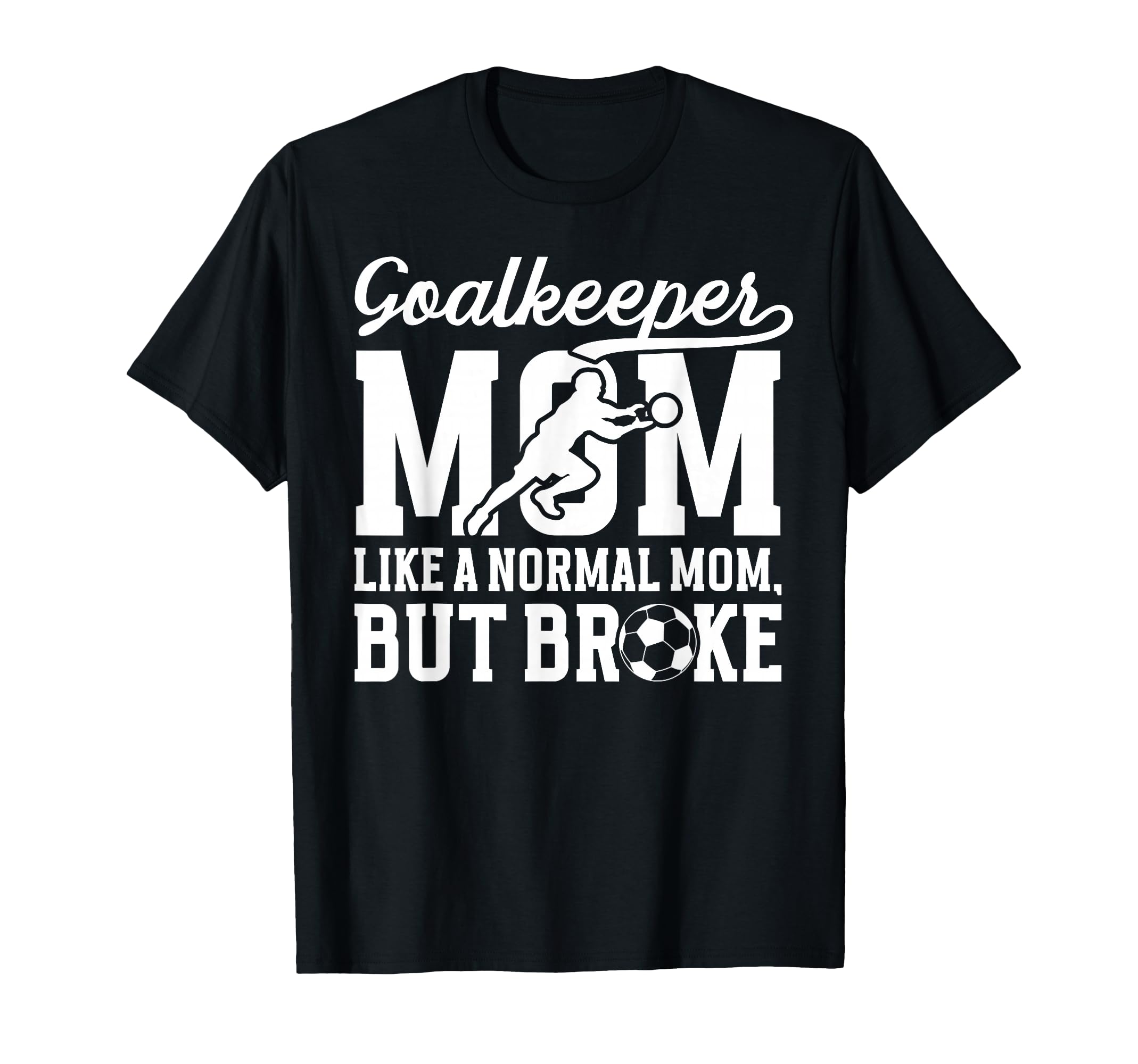 Soccer Goalkeeper Mom Definition Mom Soccer T-Shirt - Graphic Print Unisex - T-Shirt, Sweatshirt, Hoodie