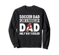 Soccer Dad Like Regular Dad Only Sweatshirt - Aesthetic Graphic Unisex - T-Shirt, Sweatshirt, Hoodie