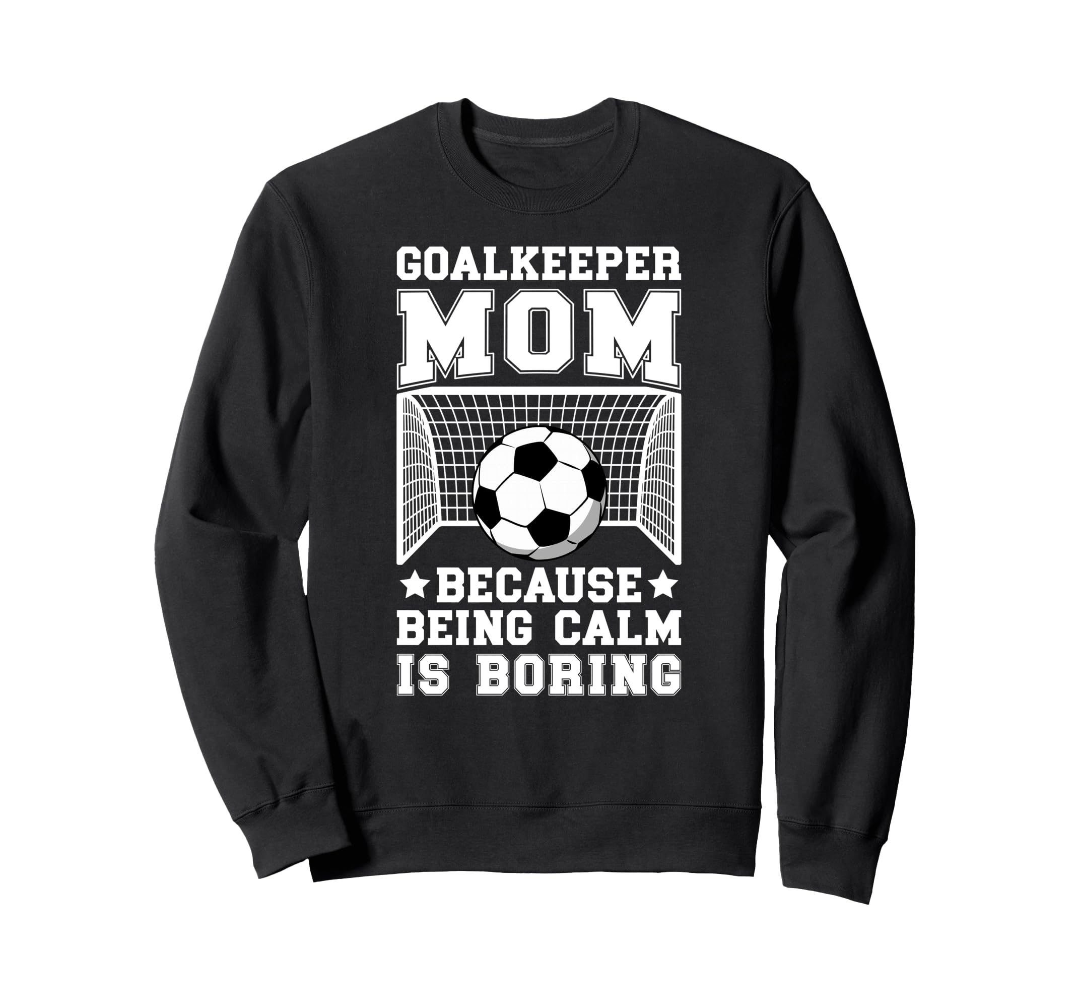 Funny Soccer Goalkeeper Mom Soccer Sweatshirt - Custom Art Print Men Women - T-Shirt, Sweatshirt, Hoodie