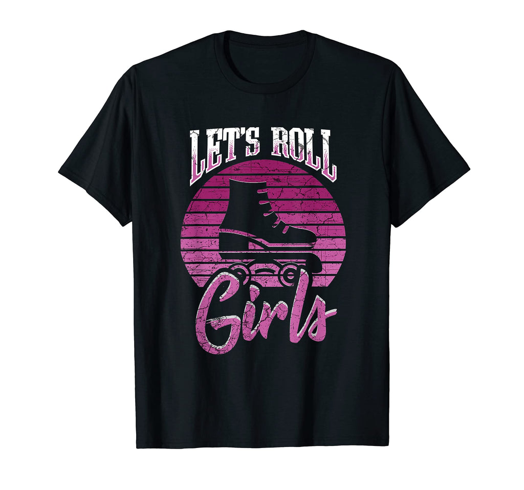 Lets Roll Who Loves Roller Skating T-Shirt - Fun Novelty Design Unisex - T-Shirt, Sweatshirt, Hoodie