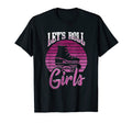 Lets Roll Who Loves Roller Skating T-Shirt - Fun Novelty Design Unisex - T-Shirt, Sweatshirt, Hoodie