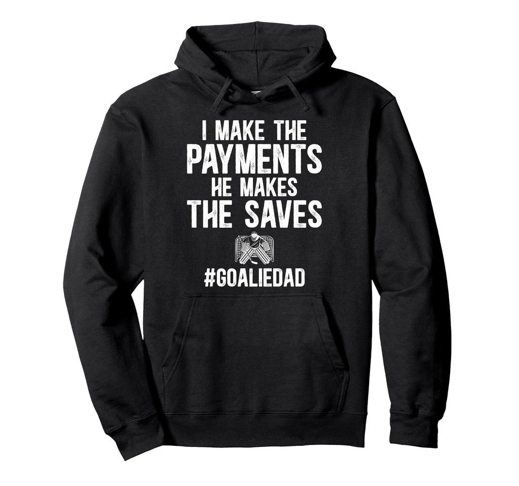 Funny Hockey Goalie Dad Hockey Hoodie - Casual Everyday Wear Unisex - T-Shirt, Sweatshirt, Hoodie