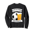 Soccer And Beer Fusion Funny Sweatshirt - Aesthetic Graphic for Adults - T-Shirt, Sweatshirt, Hoodie