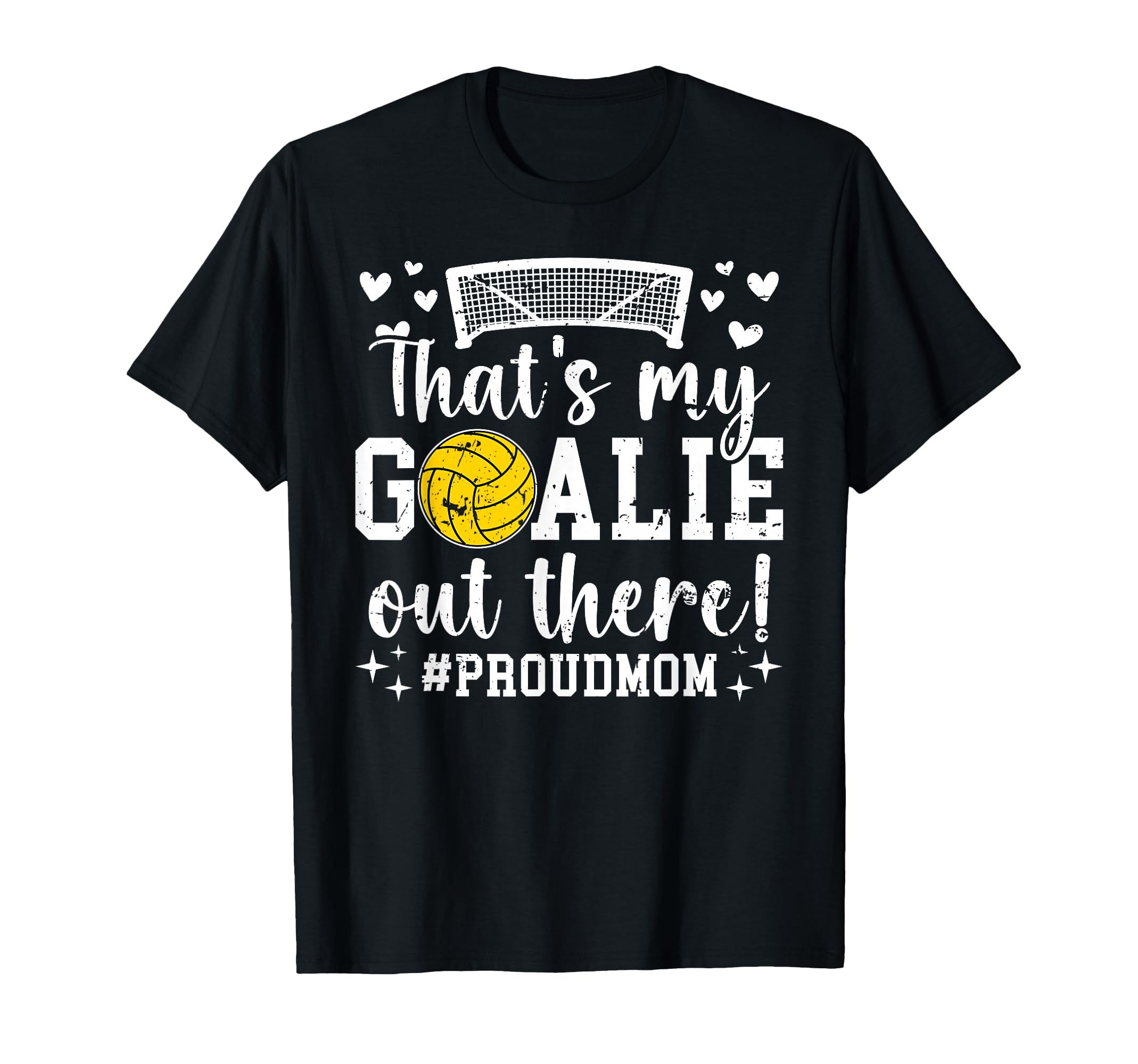 Thats My Water Polo Goalie Mother T-Shirt - Casual Everyday Wear Unisex - T-Shirt, Sweatshirt, Hoodie