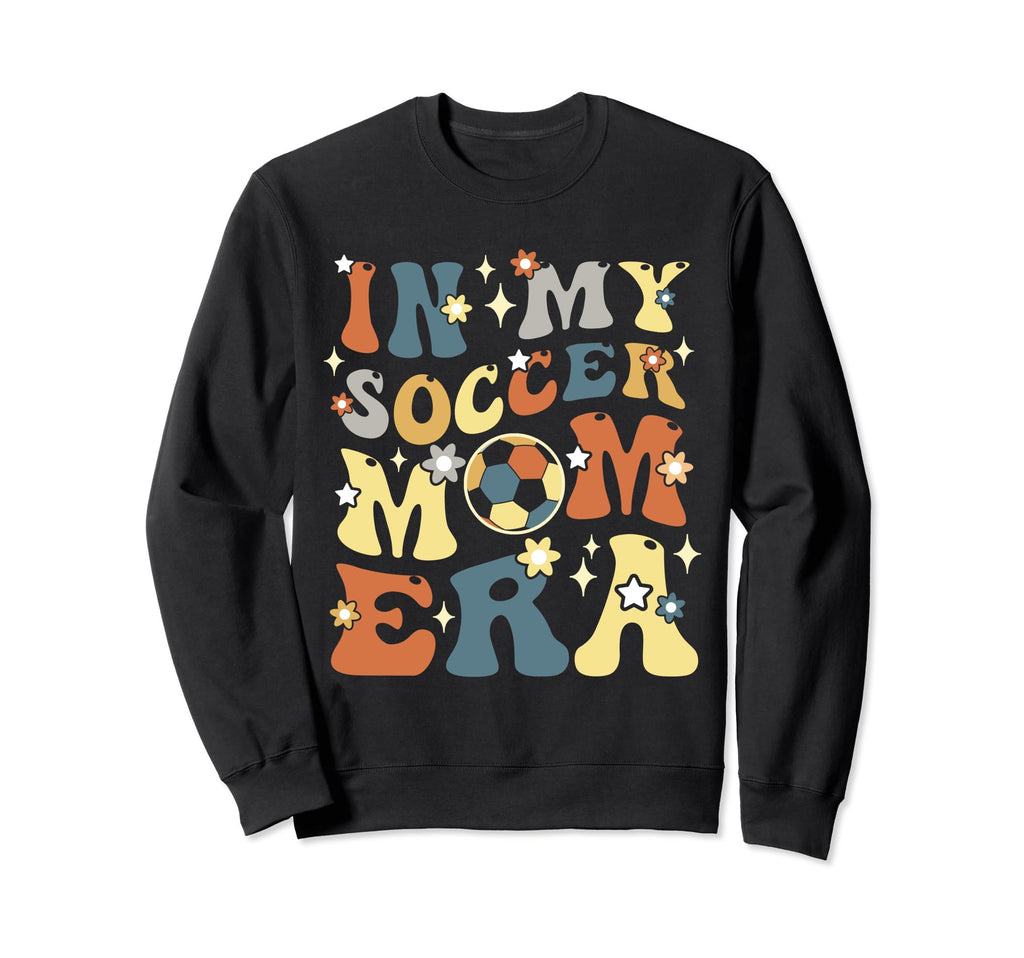 Groovy My Soccer Mom Era Sweatshirt - Casual Everyday Wear for Adults - T-Shirt, Sweatshirt, Hoodie