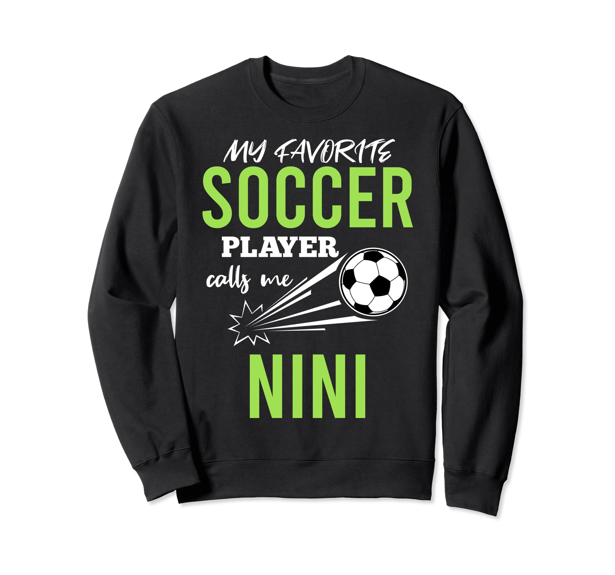 Soccer Nini My Favorite Player Sweatshirt - Streetwear Style Men Women - T-Shirt, Sweatshirt, Hoodie