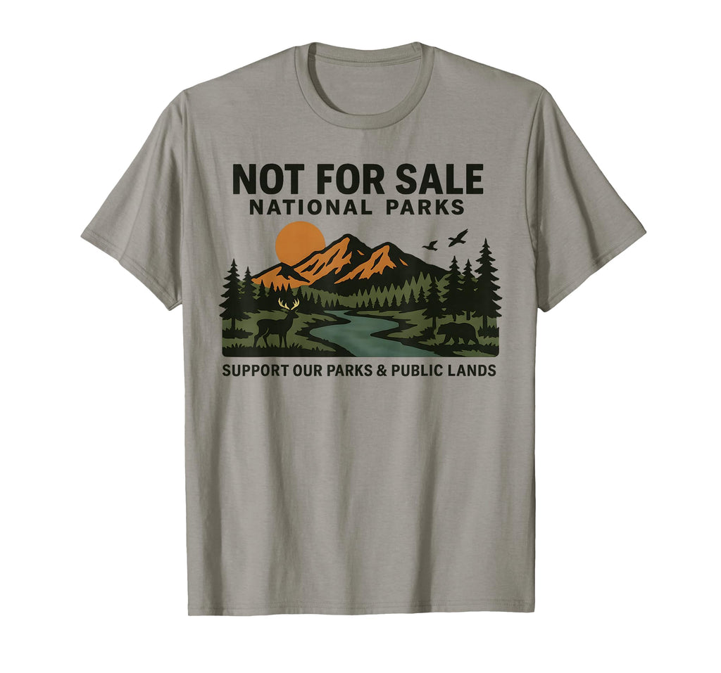 Protect Our National Park Not Sale T-Shirt - Aesthetic Graphic Men Women - T-Shirt, Sweatshirt, Hoodie