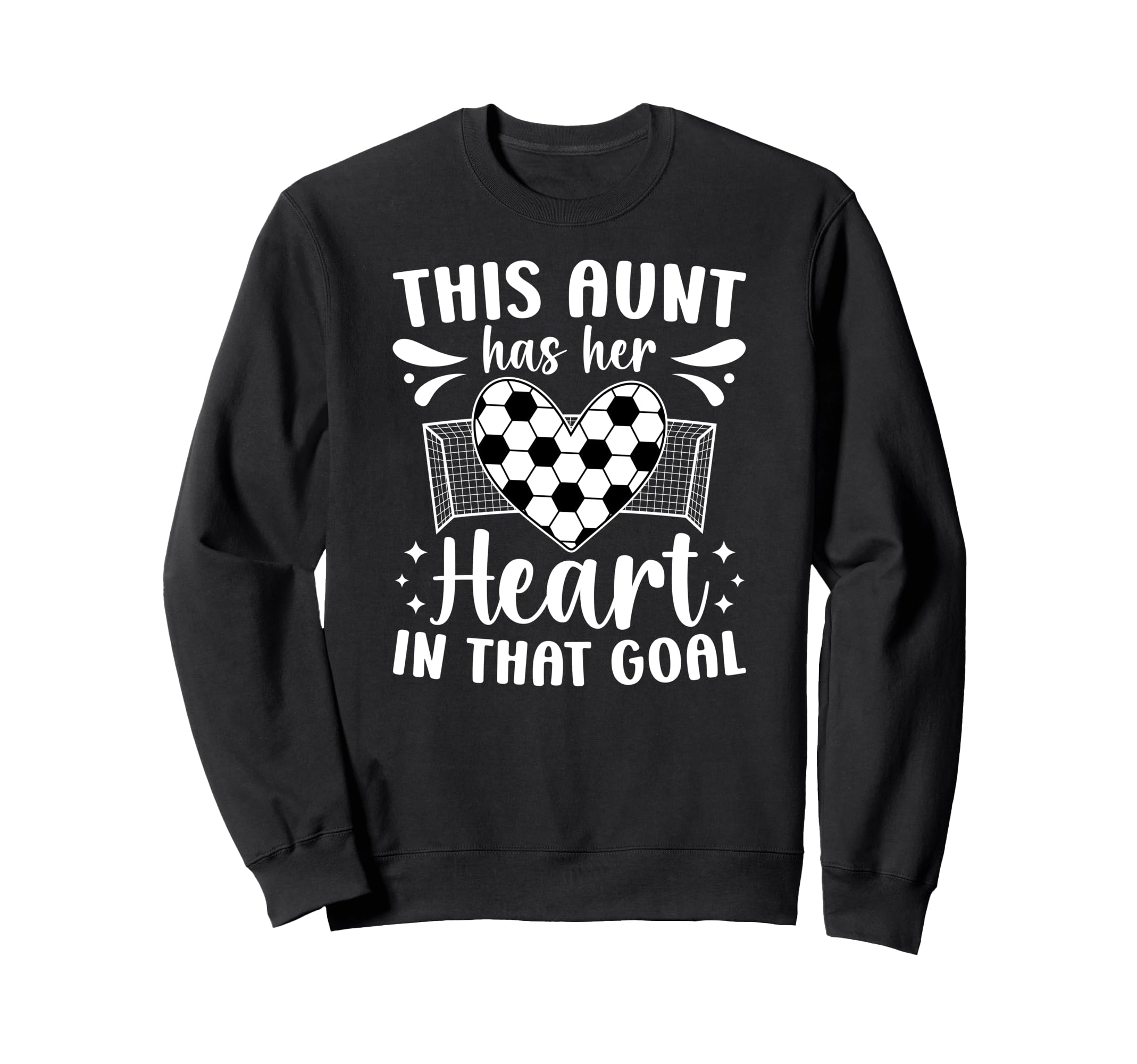 Proud Soccer Goalie Aunt Sweatshirt - Casual Everyday Wear Men Women - T-Shirt, Sweatshirt, Hoodie