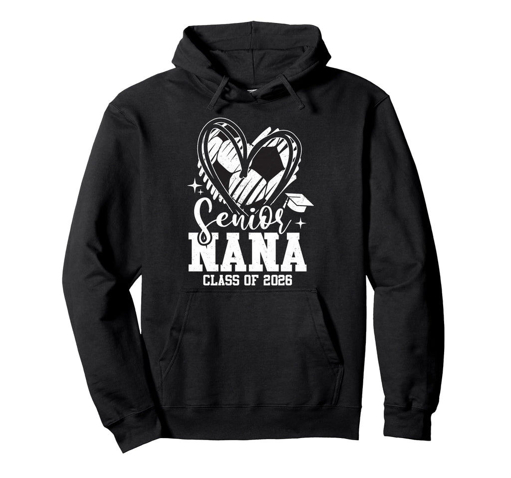 Senior Nana Class 2026 Soccer Hoodie - Fun Novelty Design for Adults - T-Shirt, Sweatshirt, Hoodie