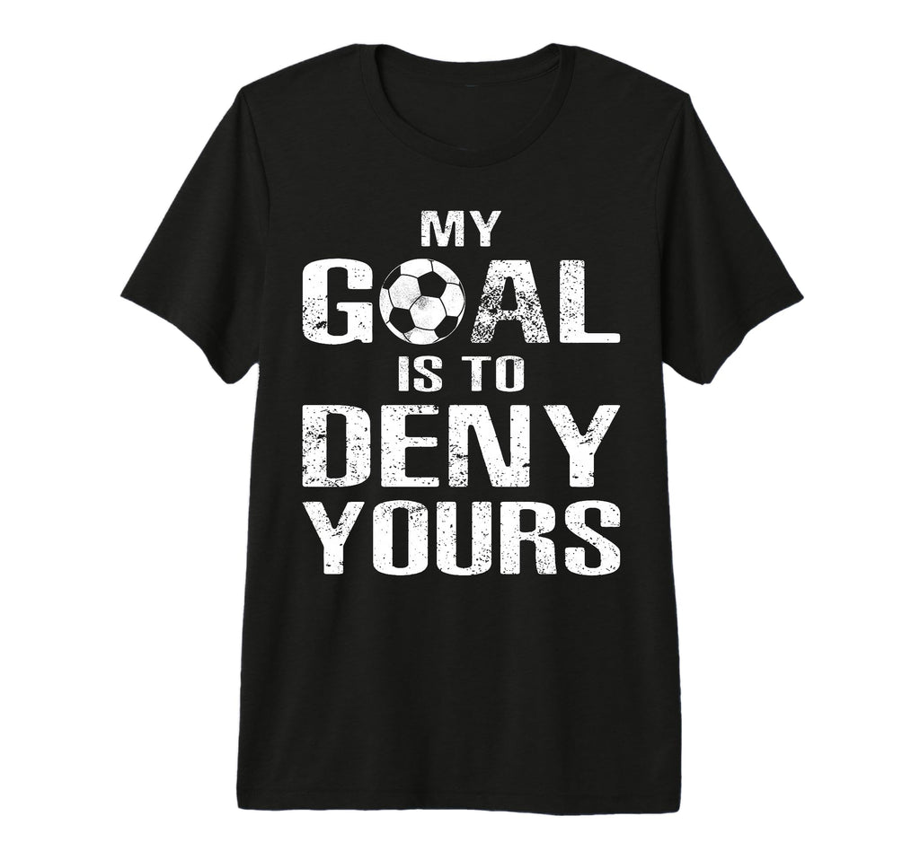 Soccer Goalkeeper Funny Soccer Goalie T-Shirt - Trendy Graphic for Adults - T-Shirt, Sweatshirt, Hoodie