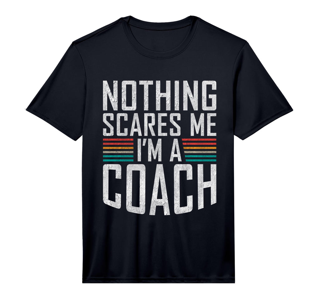 Mens Nothing Scares Me Im Coach T-Shirt - Minimalist Print Men Women - T-Shirt, Sweatshirt, Hoodie