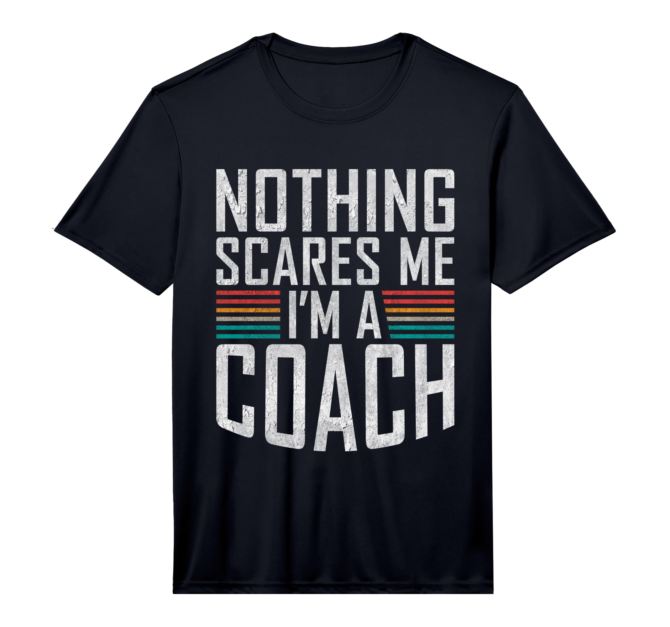 Mens Nothing Scares Me Im Coach T-Shirt - Minimalist Print Men Women - T-Shirt, Sweatshirt, Hoodie