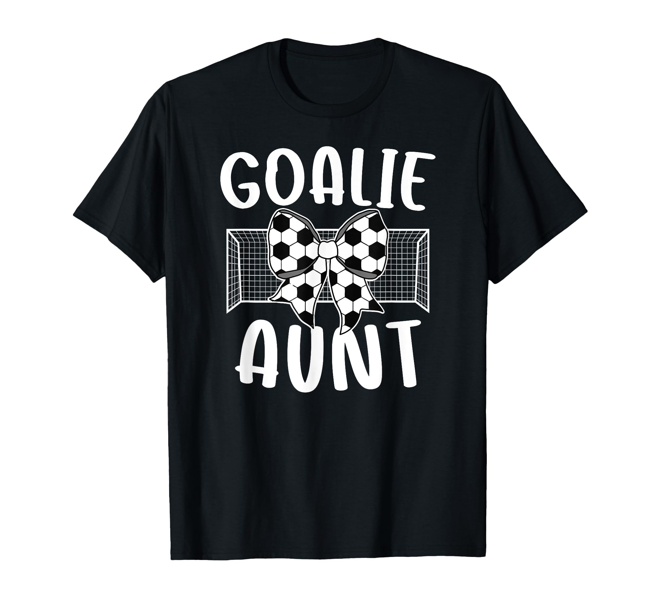 Soccer Goalie Aunt Soccer Keeper T-Shirt - Casual Everyday Wear for Adults - T-Shirt, Sweatshirt, Hoodie
