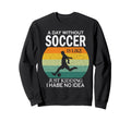 Day Without Soccer Is Just Kidding I Sweatshirt - Minimalist Print Unisex - T-Shirt, Sweatshirt, Hoodie