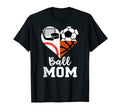 Ball Mom Funny Soccer Baseball Basketball T-Shirt - Novelty Apparel Unisex - T-Shirt, Sweatshirt, Hoodie