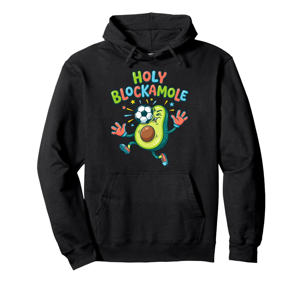 Holy Blockamole Soccer Blocker Hoodie - Casual Everyday Wear for Adults - T-Shirt, Sweatshirt, Hoodie