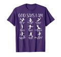 God Says I Am Bible Verse Religious T-Shirt - Fun Novelty Design Unisex - T-Shirt, Sweatshirt, Hoodie