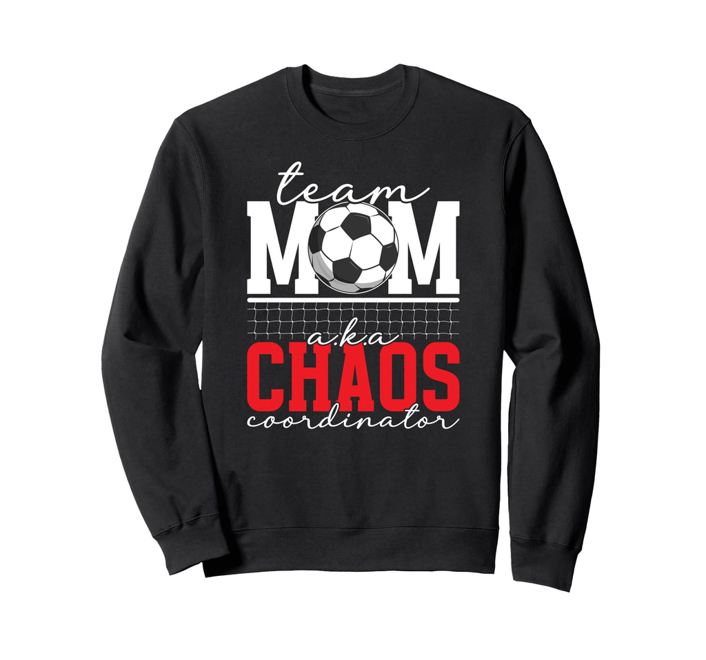 Soccer Team Mom Chaos Coordinator Sweatshirt - Trendy Graphic for Adults - T-Shirt, Sweatshirt, Hoodie