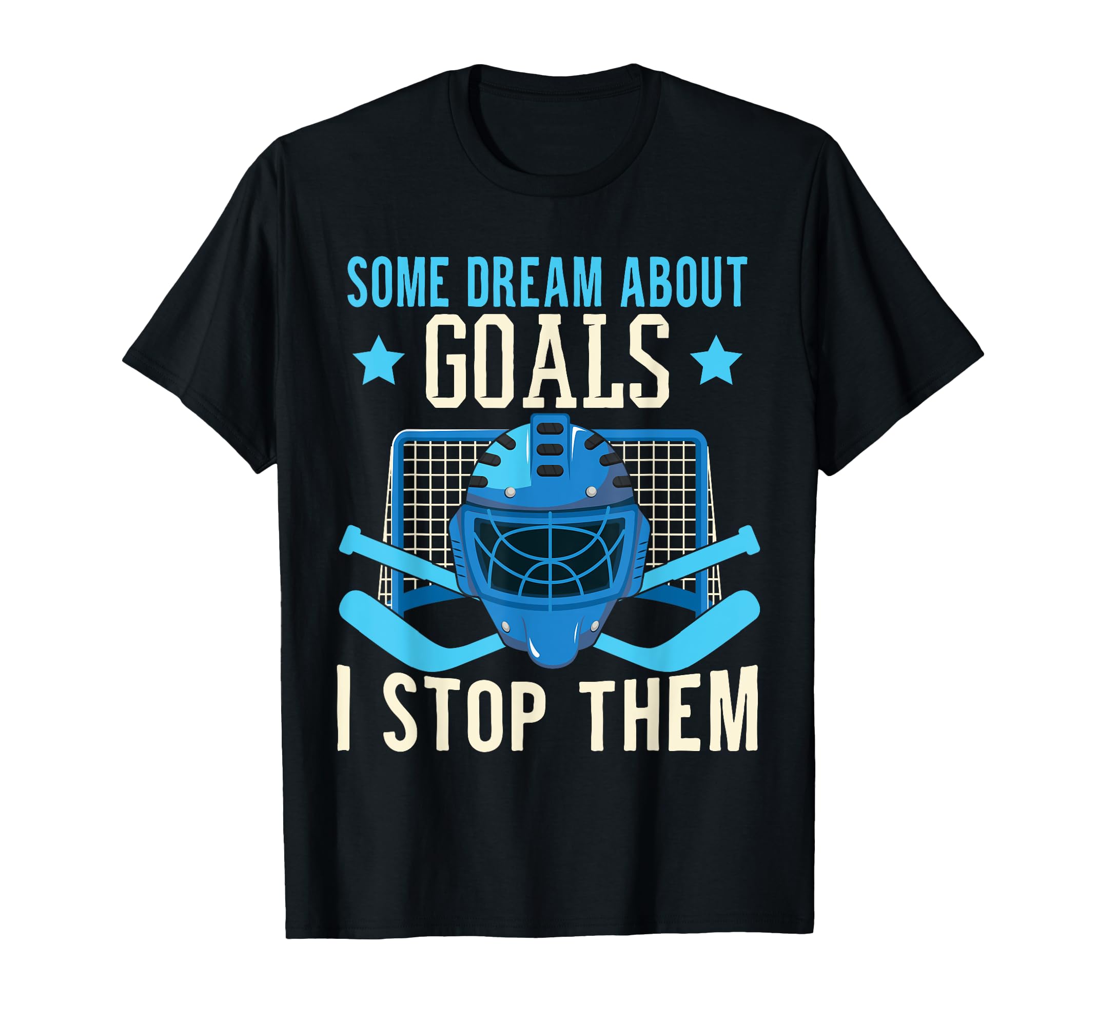Funny Goalkeeper Ice Hockey Goalie T-Shirt - Graphic Print Men Women - T-Shirt, Sweatshirt, Hoodie