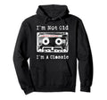 Im Not Old Im Cassette Tape Hoodie - Aesthetic Graphic for Adults - T-Shirt, Sweatshirt, Hoodie