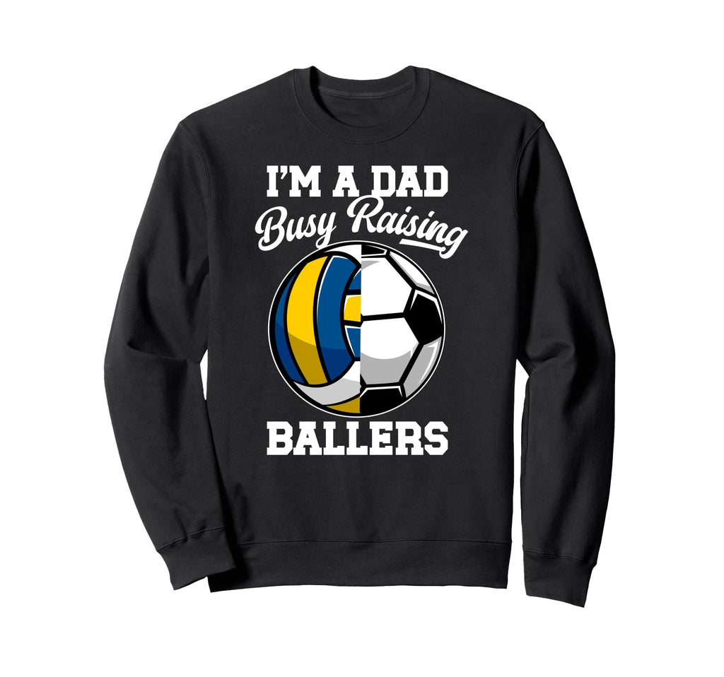 Im Dad Busy Raising Ballers Sweatshirt - Unique Graphic for Adults - T-Shirt, Sweatshirt, Hoodie
