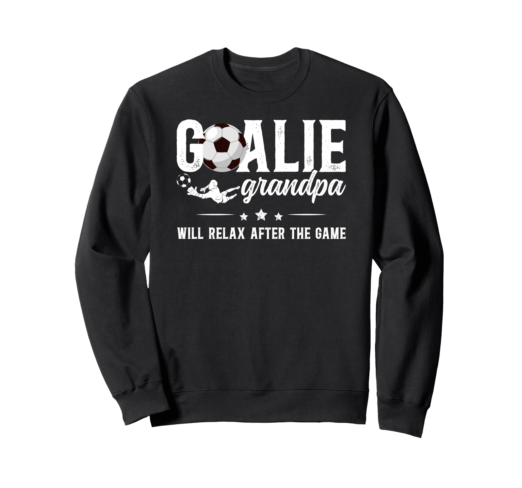 Funny Soccer Goalie Grandpa Sweatshirt - Streetwear Style for Adults - T-Shirt, Sweatshirt, Hoodie