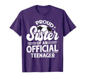 Proud Sister Teenager 13Th Birthday T-Shirt - Fun Novelty Design Men Women - T-Shirt, Sweatshirt, Hoodie