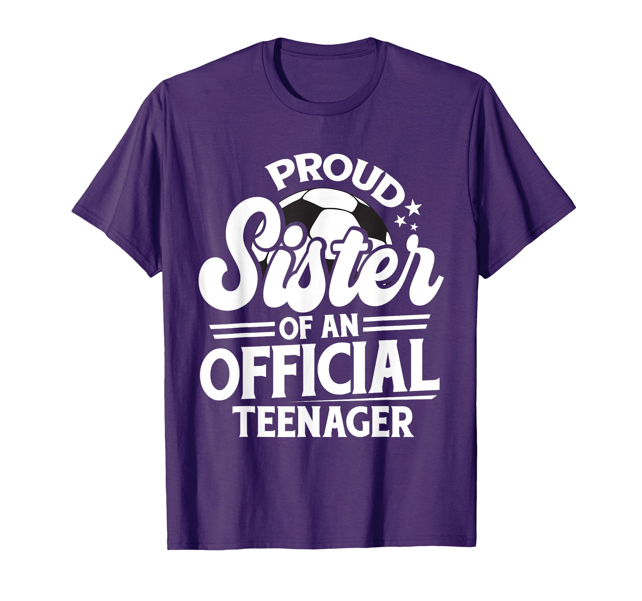 Proud Sister Teenager 13Th Birthday T-Shirt - Fun Novelty Design Men Women - T-Shirt, Sweatshirt, Hoodie