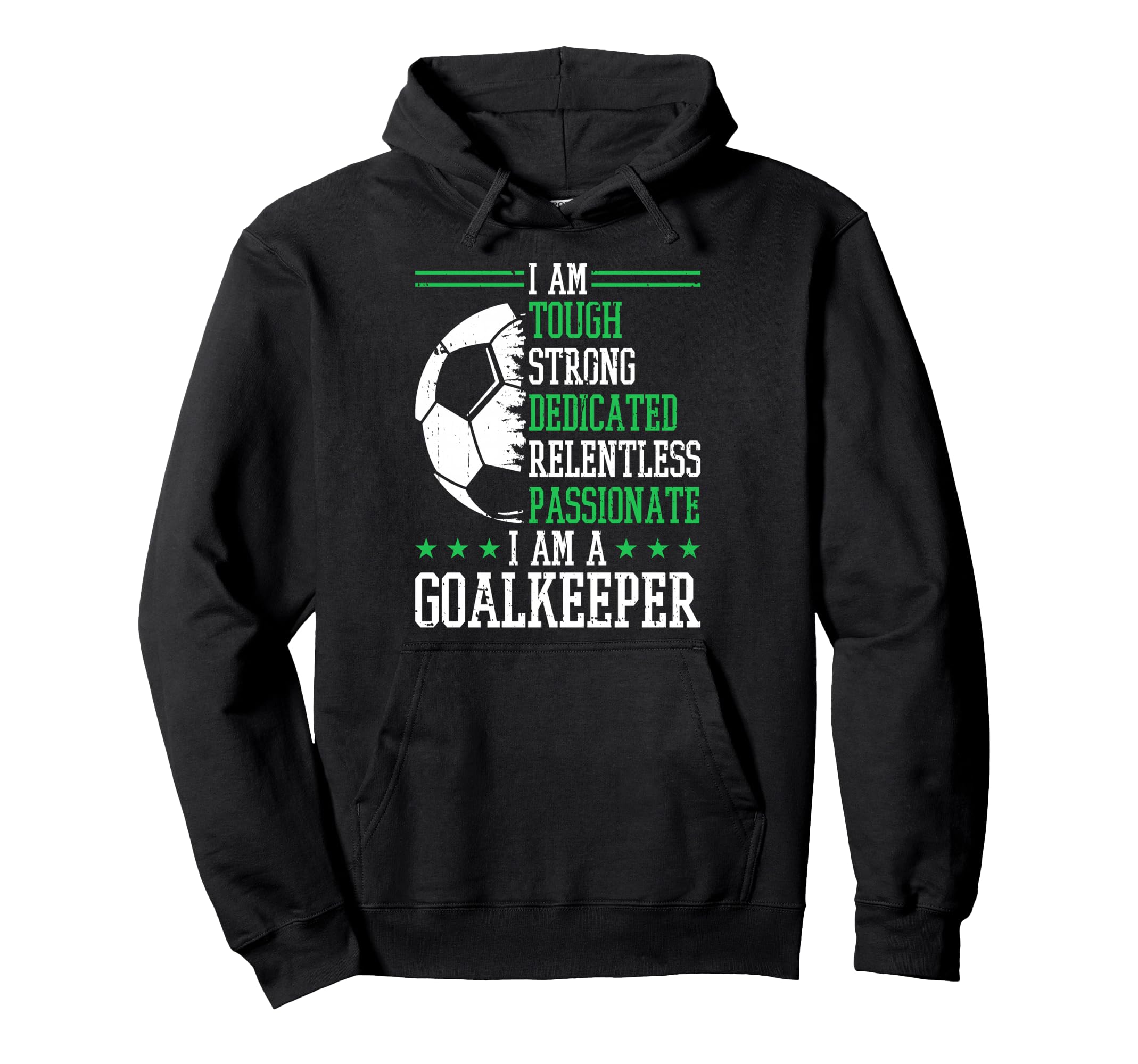 I Am Goalkeeper Soccer Goalie Goalkeeper Hoodie - Unique Graphic Men Women - T-Shirt, Sweatshirt, Hoodie