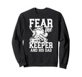 Fear Hockey Keeper Dad Hockey Goalie Sweatshirt - Custom Art Print Unisex - T-Shirt, Sweatshirt, Hoodie