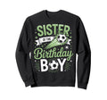 Sister Birthday Soccer Party Family Sweatshirt - Novelty Apparel Unisex - T-Shirt, Sweatshirt, Hoodie