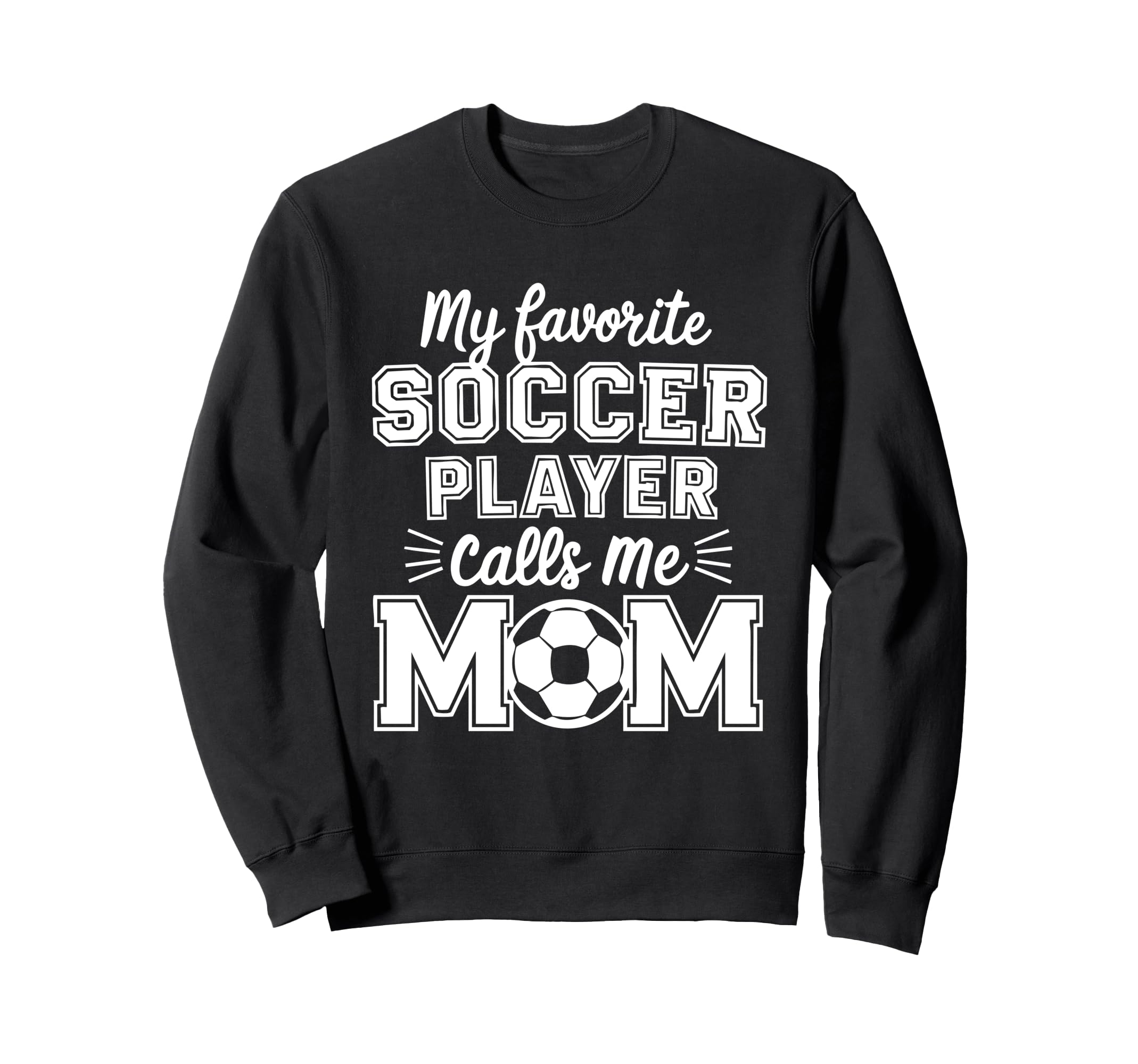 My Favorite Soccer Player Calls Me Sweatshirt - Minimalist Print Unisex - T-Shirt, Sweatshirt, Hoodie