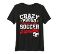 Womens Crazy Proud Always Loud Funny T-Shirt - Streetwear Style Unisex - T-Shirt, Sweatshirt, Hoodie