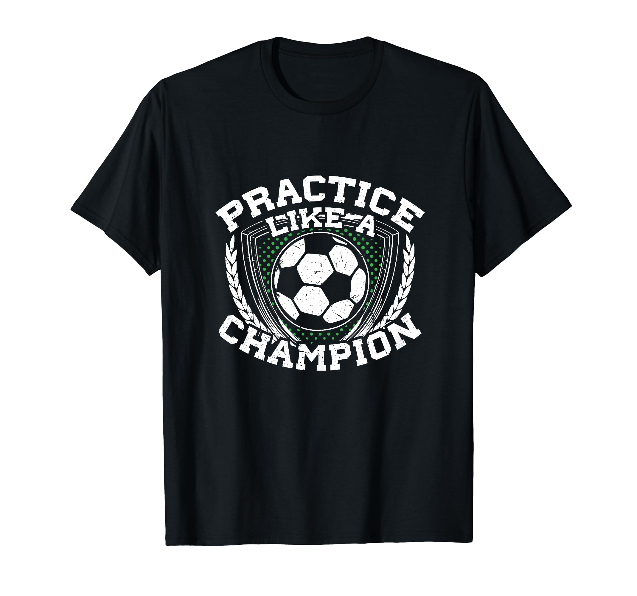 Practice Like Champion Futbol Soccer T-Shirt - Unique Graphic Unisex - T-Shirt, Sweatshirt, Hoodie