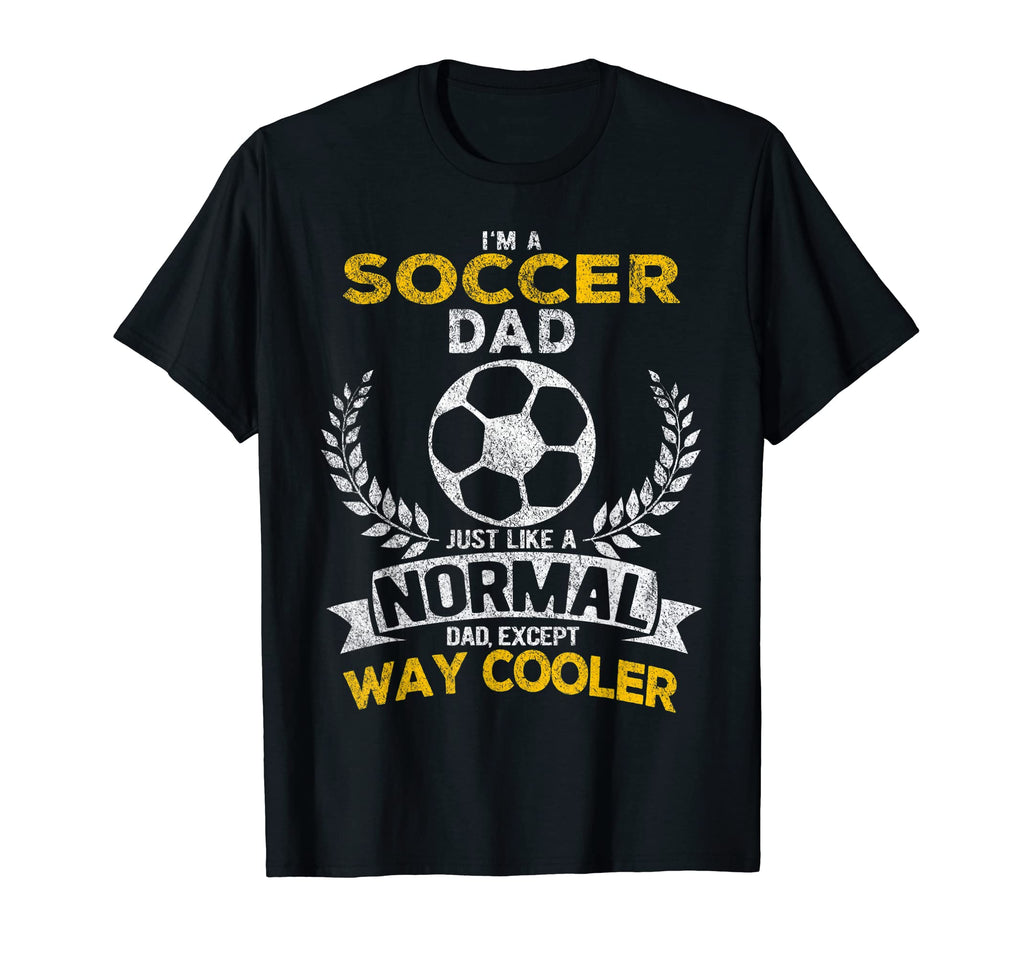 Funny Soccer Dad Ball Dad Soccer T-Shirt - Casual Everyday Wear Unisex - T-Shirt, Sweatshirt, Hoodie