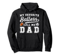 My Favorite Ballers Call Me Dad Football Hoodie - Novelty Apparel Unisex - T-Shirt, Sweatshirt, Hoodie