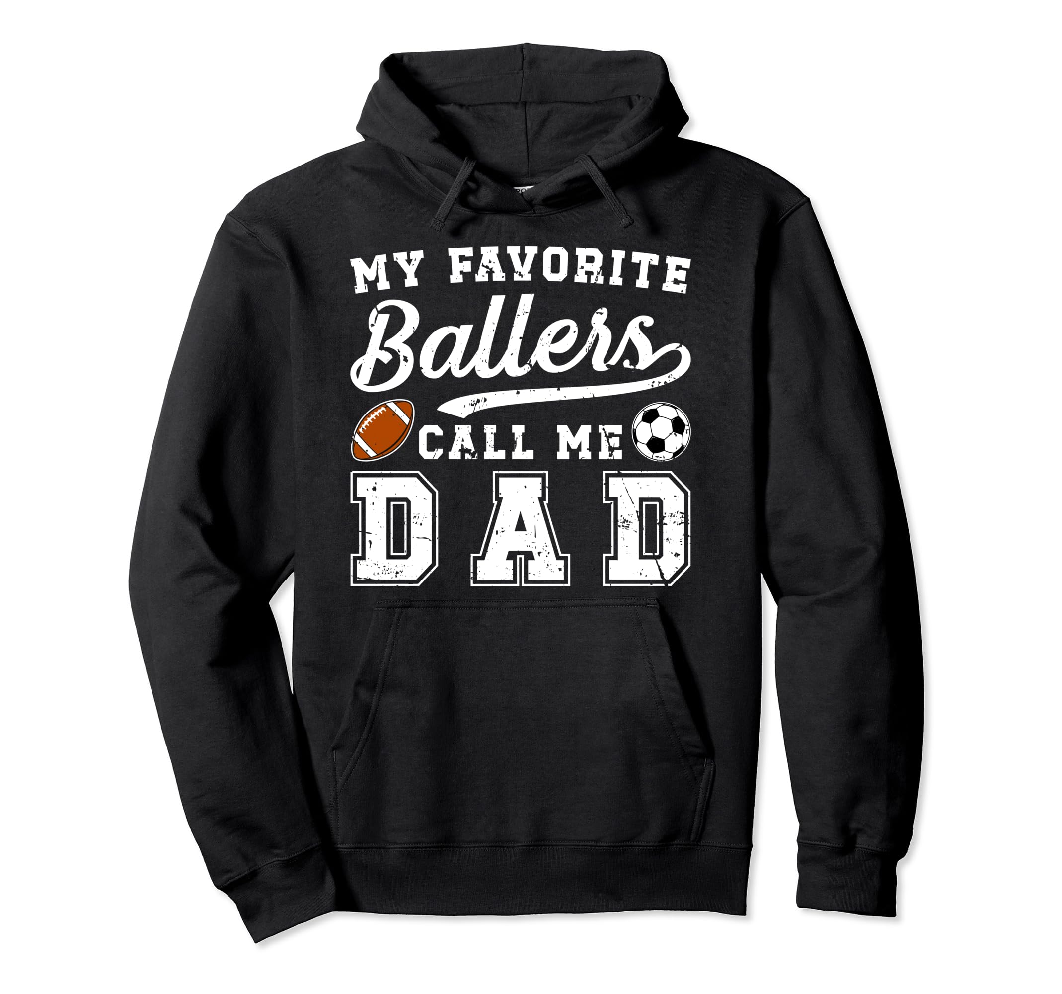 My Favorite Ballers Call Me Dad Football Hoodie - Novelty Apparel Unisex - T-Shirt, Sweatshirt, Hoodie