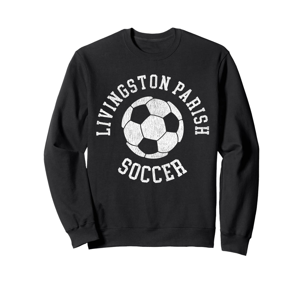 Livingston Parish Soccer Sweatshirt - Fun Novelty Design for Adults - T-Shirt, Sweatshirt, Hoodie