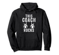 This Coach Rocks Sports Coach Hoodie - Graphic Print Unisex - T-Shirt, Sweatshirt, Hoodie