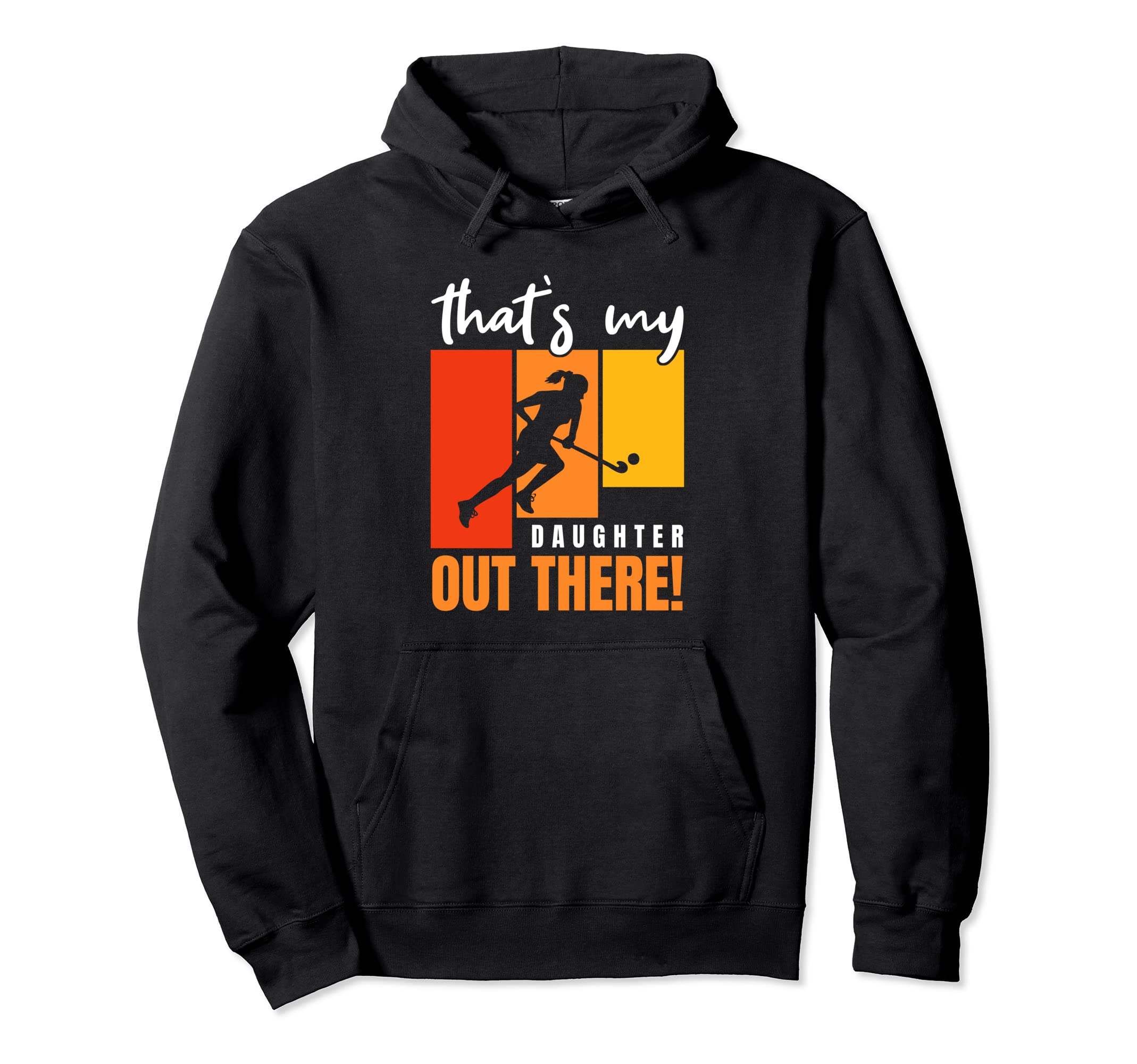 Field Hockey Enthusiast Thats My Hoodie - Novelty Apparel for Adults - T-Shirt, Sweatshirt, Hoodie