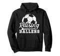 Raising Ballers Soccer Dad Soccer Player Hoodie - Graphic Print for Adults - T-Shirt, Sweatshirt, Hoodie
