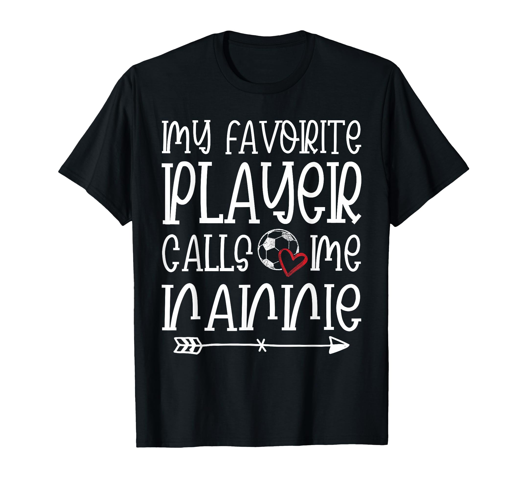 My Favorite Player Calls Me Nannie T-Shirt - Custom Art Print for Adults - T-Shirt, Sweatshirt, Hoodie