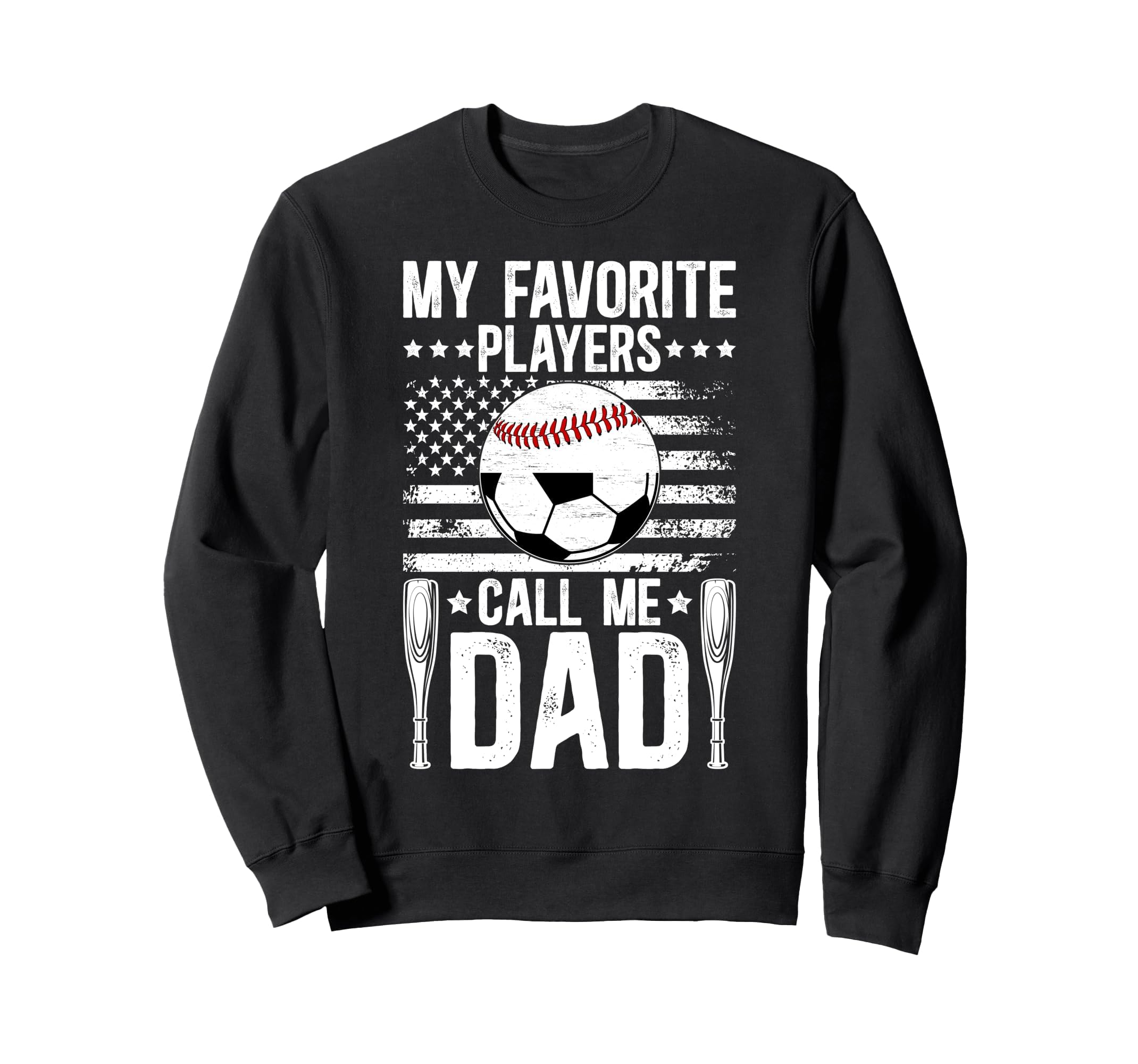 My Favorite Players Call Me Dad Sweatshirt - Fun Novelty Design for Adults - T-Shirt, Sweatshirt, Hoodie