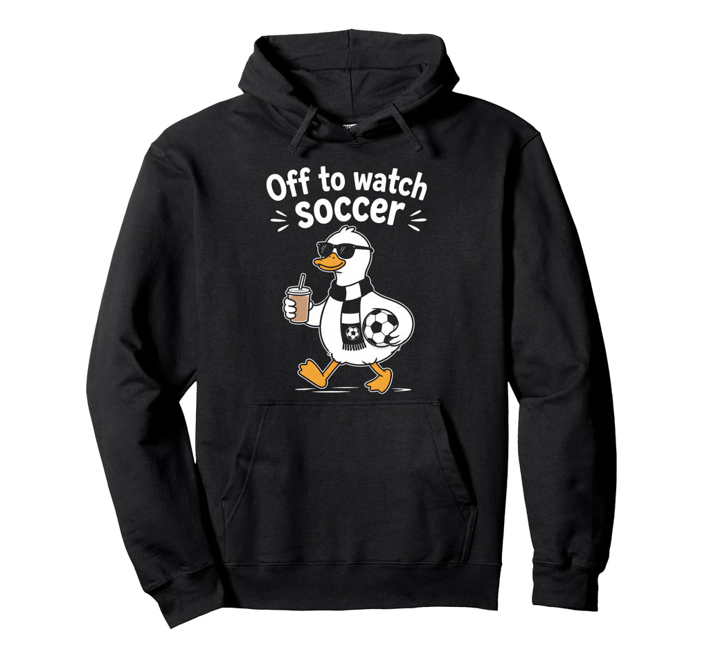 Off To Watch Soccer Mom Goose Drinking Hoodie - Trendy Graphic Unisex - T-Shirt, Sweatshirt, Hoodie