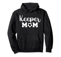 Keeper Mom Funny Soccer Goalkeeper Mom Hoodie - Graphic Print for Adults - T-Shirt, Sweatshirt, Hoodie